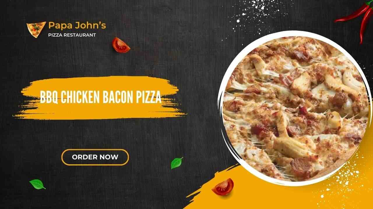 Papa John’s BBQ Chicken Bacon Pizza